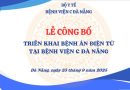 Lễ công bố triển khai Bệnh án điện tử (EMR) tại Bệnh viện C Đà Nẵng
